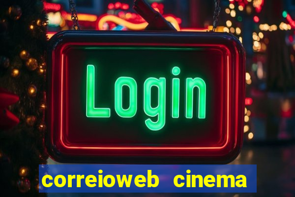 correioweb cinema todos os filmes